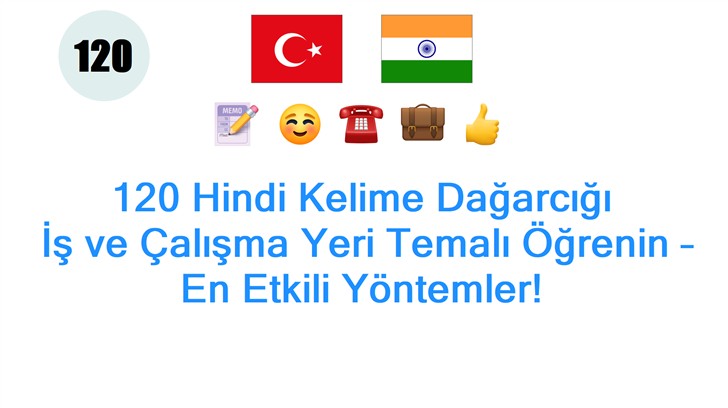 120 Hindi Kelime Dağarcığı: İş ve Çalışma Yeri Temalı Öğrenin – En Etkili Yöntemler!